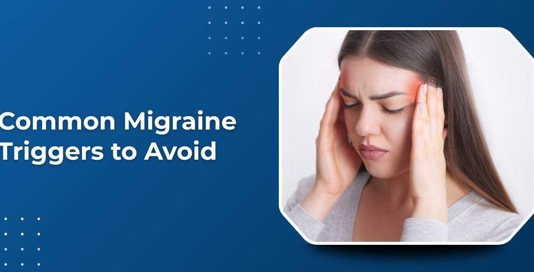 Common Migraine Triggers to Avoid
