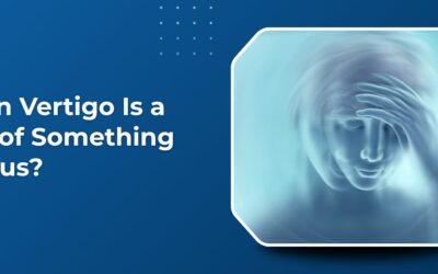 When Vertigo Is a Sign of Something Serious? 