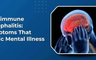 Autoimmune Encephalitis: Symptoms That Mimic Mental Illness