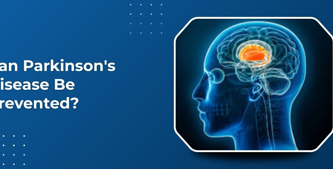Can Parkinson’s Disease Be Prevented?