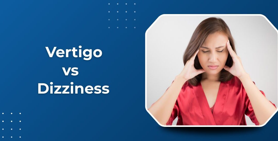 What Is the Difference Between Vertigo and Dizziness?