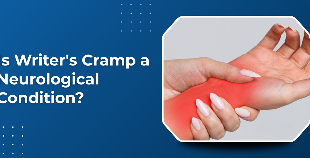 Is Writer’s Cramp a Neurological Condition?