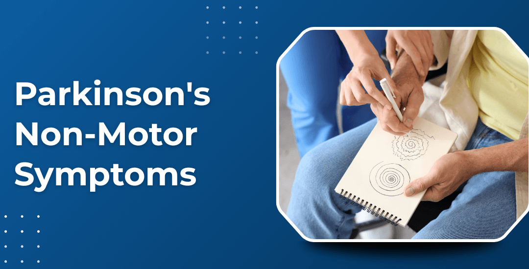 Parkinson’s Non-Motor Symptoms You Might Be Ignoring?