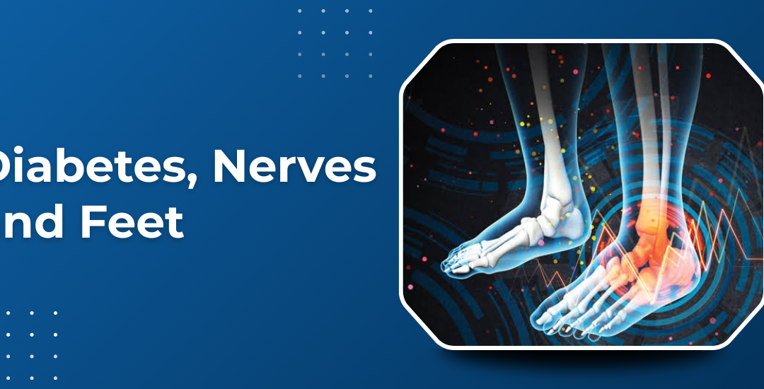 How Does Diabetes Damage Your Nerves and Feet?